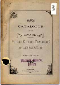 Catalogue of the Milwaukee Public School Teachers' Library