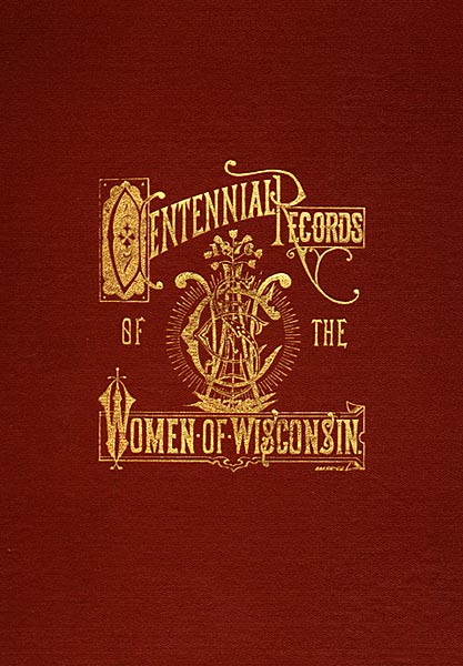 Image of Centennial Records of the Women of Wisconsin