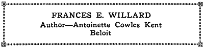 FRANCES E. WILLARD by Antoinette Cowles Kent, Beloit