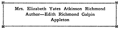 MRS. ELIZABETH YATES ATKINSON RICHMOND, by Edith Richmond Galpin, Appleton