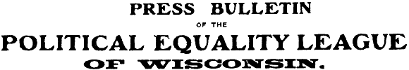 Press Bulletin of the Political Equality League of Wisconsin