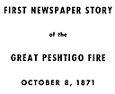 First Newspaper Story of the Great Peshtigo Fire